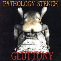 Pathology Stench : Gluttony